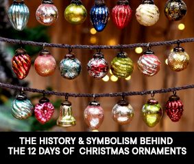 The History & Symbolism Behind the 12 Days of Christmas Ornaments