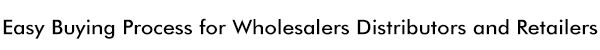 Easy Buying Process for wholesalers